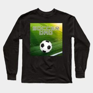 Soccer Dad Long Sleeve T-Shirt